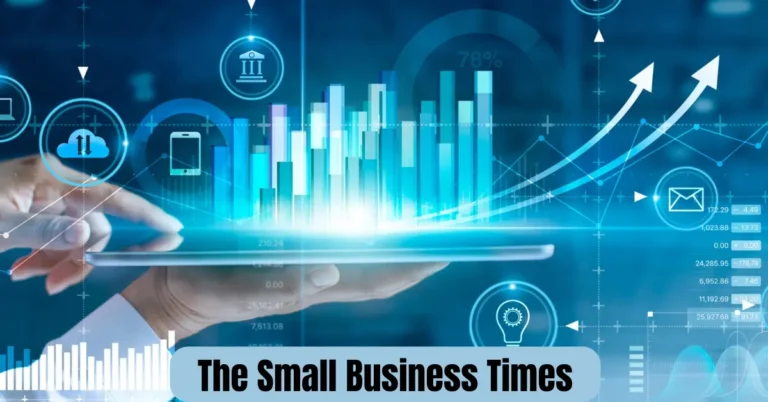 TheSmallBusinessTimes: Empowering Entrepreneurs in the Digital Age